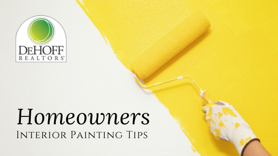 Interior Painting Tips - Homeowners - DeHOFF REALTORS®