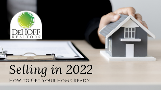 Selling a Home in 2022 - DeHOFF REALTORSĀ®